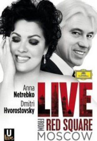 Концерт Анны Нетребко и Дмитрия Хворостовского на Красной площади / Live From Red Square Moscow